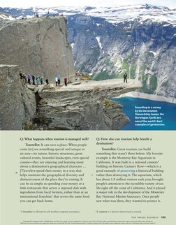 T H E T R AV E L B U S I N E S S  105
Q: What happens when tourism is managed well?
Tourtellot: It can save a place. When peo