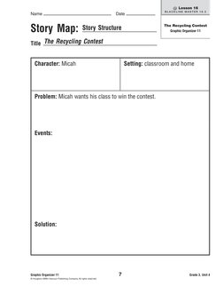 Story Map: 
Title 
Story Structure
The Recycling Contest
Character: Micah
Setting: classroom and home
Problem: Micah wants hi