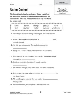 Using Context
The items below include two sentences.  Choose a word from 
the box to fill in the blank so the second sentence