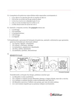 3
5)  A sequência de palavras cujas sílabas estão separadas corretamente é:
(    ) a) a-dje-ti-va-ção/im-per-do-á-veis/bo-ia-