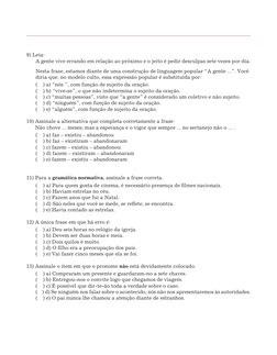 9) Leia:
A gente vive errando em relação ao próximo e o jeito é pedir desculpas sete vezes por dia.
Nesta frase, estamos dian