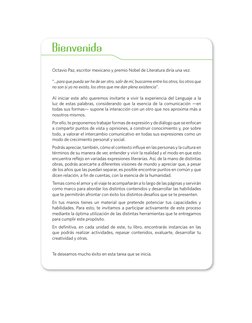 Octavio Paz, escritor mexicano y premio Nobel de Literatura diría una vez: 
“...para que pueda ser he de ser otro, salir de m