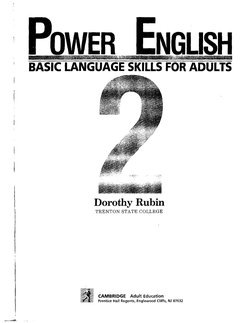 BASIC LANGUAGE SKILLS FOR ADULTS 
I 
Dorothy Rubin 
1 
TRENTON STATE COLLEGE 
II 
= 
CAMBRIDGE Adult Education 
Prentice Hall