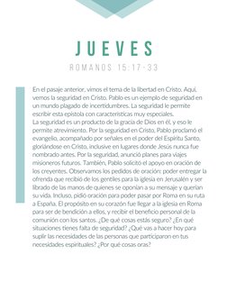 R O M A N O S  1 5 : 1 7 - 3 3
J U E V E S
En el pasaje anterior, vimos el tema de la libertad en Cristo. Aquí, 
vemos la seg