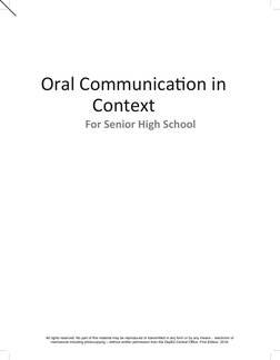 Oral Communication in 
Context
For Senior High School
All rights reserved. No part of this material may be reproduced or tran