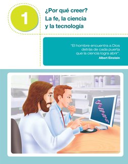 7
“El hombre encuentra a Dios
detrás de cada puerta
que la ciencia logra abrir”. 
Albert Einstein
¿Por qué creer?
La fe, la c