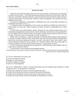 BL01P08
Leia o texto abaixo.
Caverna do valor
Soube de uma família que largou tudo e foi viver numa caverna. Lá eles tiveram