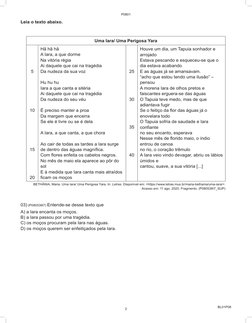 BL01P08
Leia o texto abaixo.
Uma Iara/ Uma Perigosa Yara
5
10
15
20
Hã hã hã
A Iara, a que dorme
Na vitória régia
Ai daquele