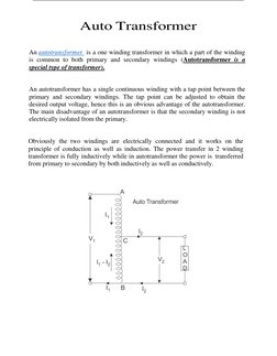 Auto Transformer 
 
An autotransformer  is a one winding transformer in which a part of the winding 
 
is common to both pr