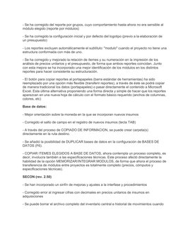 - Se ha corregido del reporte por grupos, cuyo comportamiento hasta ahora no era sensible al
módulo elegido (reporte por módu
