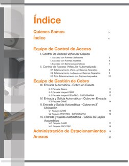 II. Control de Acceso Vehicular Automatizado
I. Control De Acceso Vehicular Clásico
III. Entrada Automática - Cobro en Caseta