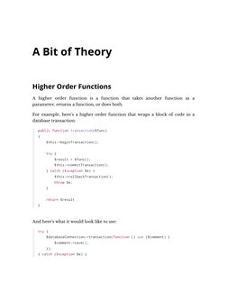 A Bit of Theory
Higher Order Functions
A higher order function is a function that takes another function as a
parameter, retu