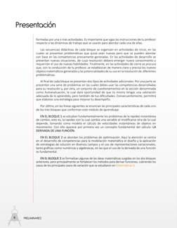 PRELIMINARES
6
Presentación
formadas por una o más actividades. Es importante que sigas las instrucciones de tu profesor 
res