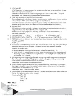 10
© Cambridge University Press
	
2.	 INPUT and LET 
	
	
INPUT Statement is a statement used for accepting a value (text or
