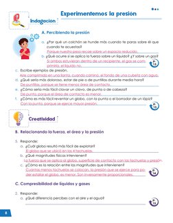 8
Indagación
A.	Percibiendo la presión 
a.	 ¿Por qué un colchón se hunde más cuando te paras sobre él que 
cuando te acuestas