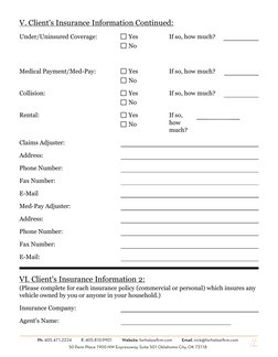 V. Client's Insurance Information Continued:
Under/Uninsured Coverage:
Yes
No
If so, how much?
Medical Payment/Med-Pay:
Yes
N