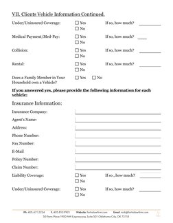 VII. Clients Vehicle Information Continued.
Under/Uninsured Coverage:
Yes
No
If so, how much?
Medical Payment/Med-Pay:
Yes
No
