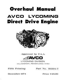 Overhaul Manual
I
IR/JJIU~
Dlrec) Drive Engine
~fpproved by F.A.A.
C)
LYC O n~ I N rz3
D Ivis 1 ~7 N
VVILLIAMSPORT,
PENNSYLVA