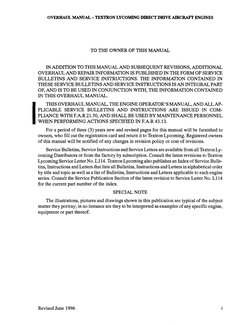 OVERHAUL MANUAL
TEXTRON LYCOMING DIRECT DRIVE AIRCRAFT ENGINES
TO THE OWNER OF THIS MANUAL
IN ADDITION TO THIS MANUAL AND SUB