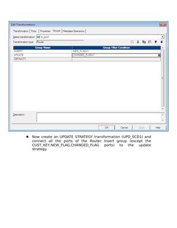 Now create an UPDATE STRATEGY transformation (UPD_SCD1) and
connect  all  the  ports  of  the  Router  Insert  group (except