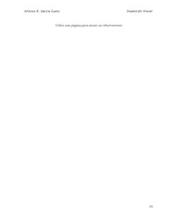 Alfonso R. García Cueto 
Inspección Visual 
Utilice esta página para anotar sus observaciones 
IV 

