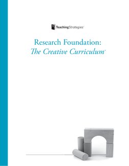Research Foundation: 
Th e Creative Curriculum®
