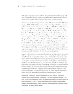 3
Research Foundation: The Creative Curriculum
adult supplies language to assist the child. The child gradually internalizes
