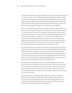 6
Research Foundation: The Creative Curriculum
Lev Vygotsky examined the social aspects of children’s play and theorized that