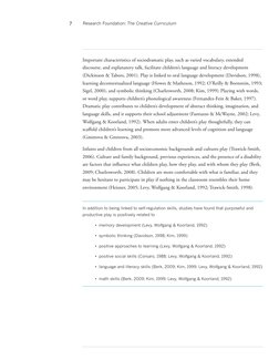7
Research Foundation: The Creative Curriculum
Important characteristics of sociodramatic play, such as varied vocabulary, ex