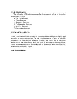 UML DIAGRAMS:
    The following UML diagrams describe the process involved in the online
recruitment system
a. Use case diagr