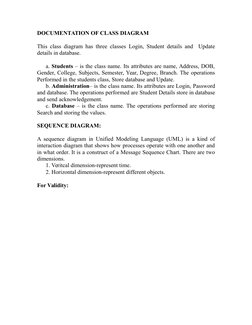 DOCUMENTATION OF CLASS DIAGRAM
This class diagram has three classes  Login,  Student details and   Update
details in database