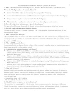 1
L1 Support-Windows Server Interview Question & Answers
1. What is the different between Workgroup and Domain? Domain Server