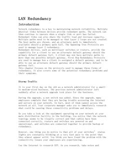 LAN Redundancy
Introduction
Network redundancy is a key to maintaining network reliability. Multiple
physical links between d