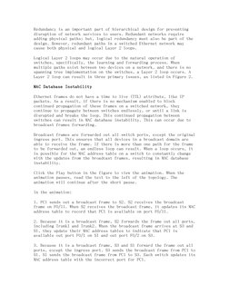 Redundancy is an important part of hierarchical design for preventing 
disruption of network services to users. Redundant net