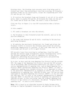 blocking state. The blocking state prevents ports from being used to 
forward user data, thus preventing a loop from occurrin