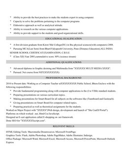 Ability to provide the best practices to make the students expert in using computer.
Capacity to solve the problems pertain