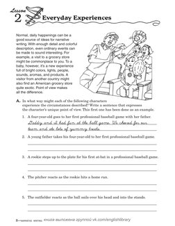 Lesson
2
Everyday Experiences
Normal, daily happenings can be a 
good source of ideas for narrative 
writing. With enough det