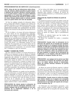 NOTA: Antes de leer las indicaciones sobre alinea-
ción del vehículo, deberá sacudirse la parte trasera
y delantera del vehíc