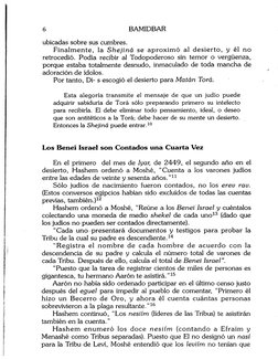 ! 
,. 
, 
" t ¡ 
" 
* t 1 ¡ 
l 
I 
I I 
6 
BAMIDBAR 
ubicadas sobre sus cumbres. 
Finalmente, la Shejiná se aproximó al desie