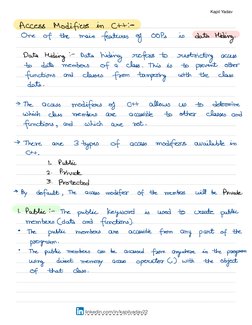 Kapil Yadav
linkedin.com/in/kapilyadav22
Access
Modifiers
in
C++ : -
One
of
the
main
features
of
00ps
is
data Hiding
.
Data
H