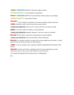  
  PRIMER
PRIMER Y SEGUNDO
SEGUNDO CERDITO: Hermanito, déjanos entrar!
 CERDITO: Hermanito, déjanos entrar!
TERCER CERDITO: