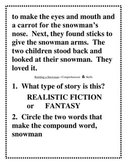 to make the eyes and mouth and 
a carrot for the snowman’s 
nose.  Next, they found sticks to 
give the snowman arms.  The 
t