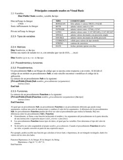 Principales comando usados en Visual Basic 
2.2- Variables. 
Dim| Public| Static nombre_variable As tipo 
 
Dim intTemp As In