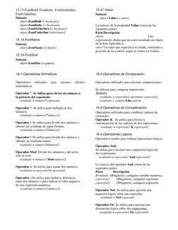 15.13-FontBold, FontItalic, FontStrikethru, 
FontUnderline. 
Sintaxis 
     objeto.FontBold [= booleano] 
     objeto.FontIta