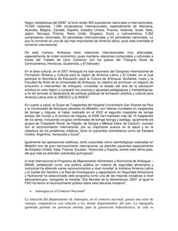 Según estadísticas del 20062, la feria recibe 450 expositores nacionales e internacionales, 
10.000 visitantes, 1.540 comprad