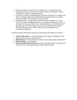 2. The business has less incentive to cut or control costs - if costs increase, then 
selling prices increase. However, this