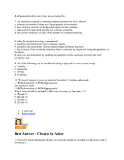 d. all prenumbered inventory tags are accounted for. 
 
7. An employee assigned to counting computer monitors in boxes should