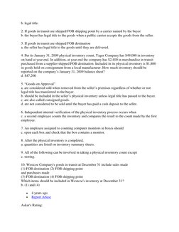 b. legal title. 
 
2. If goods in transit are shipped FOB shipping point by a carrier named by the buyer 
b. the buyer has le