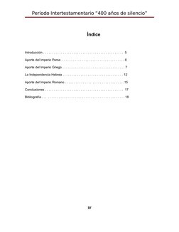 Período Intertestamentario “400 años de silencio”
Índice
Introducción . . . . . . . . . . . . . . . . . . . . . . . . . . . .