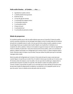 Pollo estilo Sinaloa... al Carbón.......rico....... 
 
Ingredientes:2 pollos enteros 
 
1 cebolla picada (trozos gruesos)